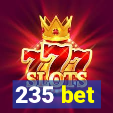 235 bet